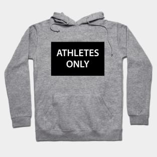 Athletes Only Sign Hoodie